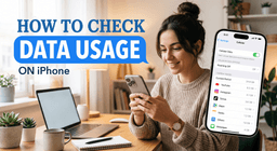 How to Check Data Usage on iPhone: The Complete 2026 Guide (Cellular, Wi-Fi, Per-App & eSIM) 